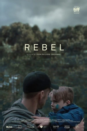 Locandina del film 'Rebel' di Pier-Philippe Chevigny 